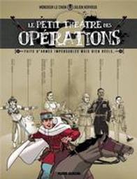 Le petit théâtre des opérations : Faits d'armes impensables mais bien réels.... 2 | Monsieur le Chien. Illustrateur