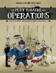 Le petit théâtre des opérations : faits d'armes impensables mais bien réels. 1 | Hervieux, Julien. Scénariste