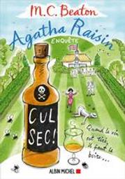 Cul sec ! : Agatha Raisin enquête. 32 | Beaton, M.C. Auteur