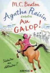 Au galop ! : Agatha Raisin enquête. 31 | Beaton, M.C. Auteur