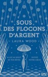 Sous des flocons d'argent | Wood, Laura. Auteur