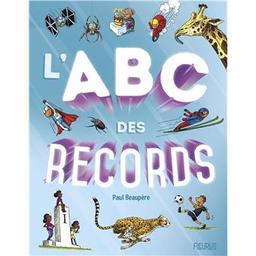 L'ABC des records | Beaupère, Paul (1969-....). Auteur