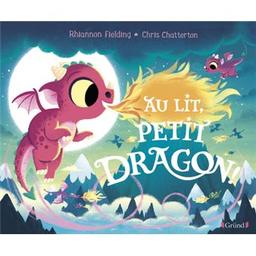 Au lit, petit dragon ! | Fielding, Rhiannon - Auteur du texte. Auteur