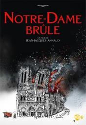 Notre-Dame brûle | Annaud, Jean-Jacques. Metteur en scène ou réalisateur. Scénariste