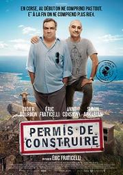 Permis de construire | Fraticelli, Eric. Metteur en scène ou réalisateur. Scénariste. Acteur