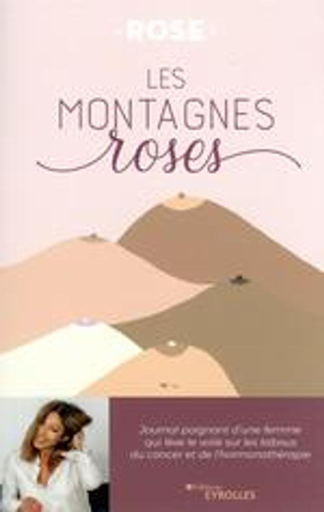 Les montagnes roses | Rose (1978-). Auteur