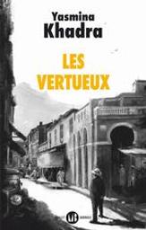 Les vertueux | Khadra, Yasmina (1955-....). Auteur