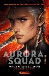 Episode_02 : Aurora Squad. 2 | Kaufman, Amie. Auteur