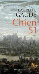 Chien 51 | Gaudé, Laurent (1972-....). Auteur