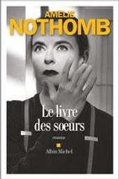 Le livre des soeurs | Nothomb, Amélie (1967-....). Auteur