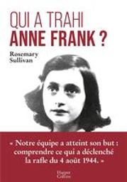 Qui a trahi Anne Frank ? | Sullivan, Rosemary. Auteur