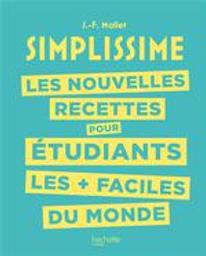 Les nouvelles recettes pour étudiants les + faciles du monde : Simplissime | Mallet, Jean-François (1967-....). Auteur