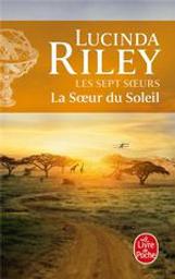 La soeur du soleil : Les sept soeurs. 6 | Riley, Lucinda. Auteur