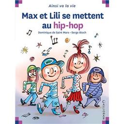 Max et Lili se mettent au hip-hop | Saint-Mars, Dominique de. Auteur