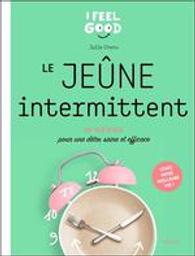 Le jeûne intermittent : 10 menus pour une détox saine et efficace | Chenu, Julie. Auteur