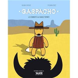 Gaspacho : le cowboy à la sauce tomate | Chiche, Alain. Auteur