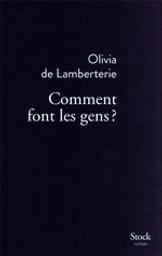 Comment font les gens ? | Lamberterie, Olivia de (1966-....). Auteur