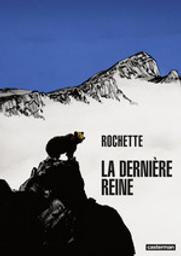 La dernière reine | Rochette, Jean-Marc (1956-....). Scénariste