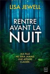 Rentre avant la nuit | Jewell, Lisa (1968-....). Auteur