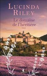 Le domaine de l'héritière | Riley, Lucinda. Auteur