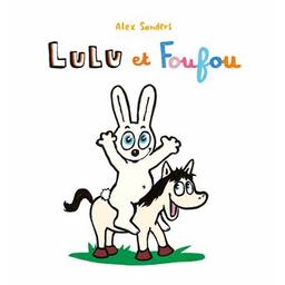 Lulu et Foufou | Sanders, Alex. Auteur