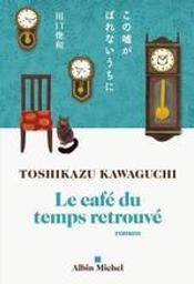 Le café du temps retrouvé. 2 | Kawaguchi, Toshikazu. Auteur