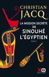 La mission secrète de Sinouhé l'Egyptien | Jacq, Christian (1947-....). Auteur