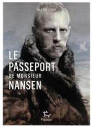 Le passeport de Monsieur Nansen | Jenni, Alexis (1963-....). Auteur