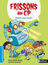 Robot poursuite ! | Balpe, Anne-Gaëlle (1975-....). Auteur