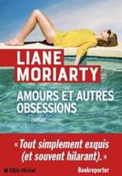 Amours et autres obsessions | Moriarty, Liane. Auteur