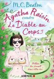 Le diable au corps : Agatha Raisin enquête. 33 | Beaton, M.C. Auteur