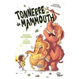 Tonnerre de mammouth | Delamarre, Véronique. Auteur