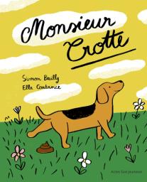 Monsieur Crotte | Bailly, Simon (1993-....). Auteur