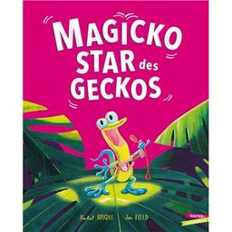 Magicko star des geckos | Bright, Rachel. Auteur