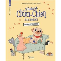 Une enquête au poil : Hubert chien-chien à sa mémère | Emmanuel Bergounioux - Auteur du texte. Auteur