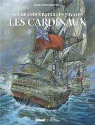Les Cardinaux : Les grandes batailles navales | Delitte, Jean-Yves. Auteur