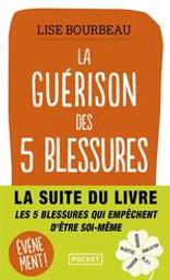 La guérison des 5 blessures | Bourbeau, Lise (1941-....). Auteur