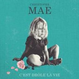 C'est drôle la vie | Maé, Christophe (1975-....). Compositeur. Comp. & chant