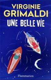 Une belle vie | Grimaldi, Virginie (19...- ..). Auteur