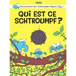 Qui est ce schtroumpf ? : les schtroumpfs | Peyo. Dialoguiste. Illustrateur