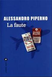 La faute | Piperno, Alessandro (1972) - Auteur du texte. Auteur