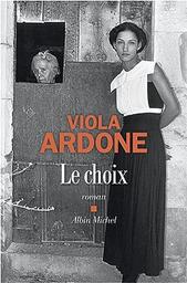 Le choix | Ardone, Viola. Auteur