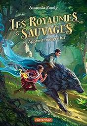 Apprenti malgré lui : les royaumes sauvages. 1 | Foody, Amanda. Auteur