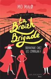 Bienvenue chez les Corrigan ! : La Breizh brigade | Malo, Mo - Auteur du texte. Auteur