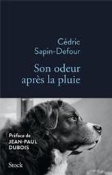 Son odeur après la pluie | Sapin-Defour, Cédric - Auteur du texte. Auteur