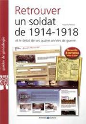 Retrouver un soldat de 1914-1918 : et le détail de ses quatre années de guerre | Buffetaut, Yves. Auteur