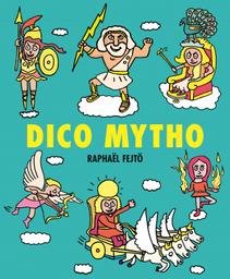 Dico mytho | Fejtö, Raphaël (1974-....). Auteur