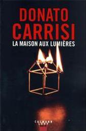 La maison aux lumières | Carrisi, Donato. Auteur