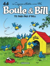 Te fais pas d'Bill : Boule & Bill. 44 | Roba. Dialoguiste