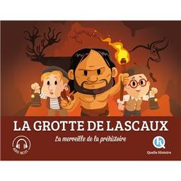 La grotte de Lascaux : la merveille de la préhistoire | Crété, Patricia. Auteur